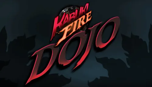 KABUKI FIRE: DOJO
