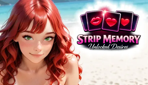 Strip Memory: Unlocked Desires