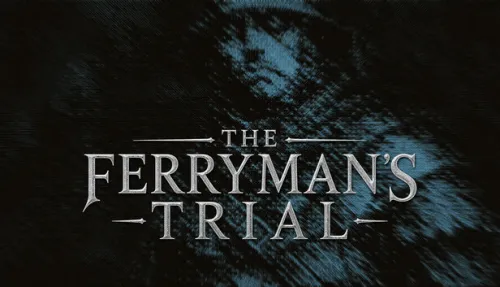 The Ferryman's Trial