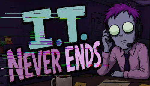 I.T. Never Ends