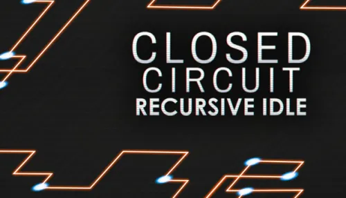 Closed Circuit: Recursive Idle