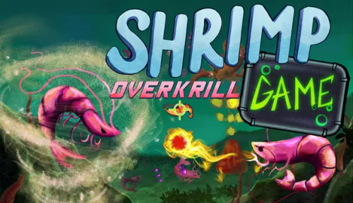 SHRIMP GAME: OVERKRILL
