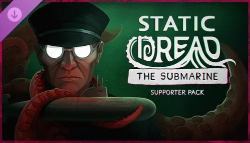  Static Dread: The Submarine - Supporter Pack
