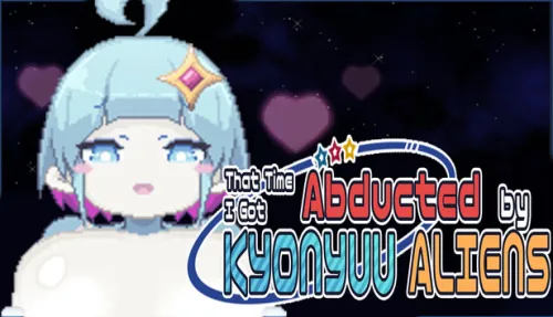 That Time I Got Abducted by KYONYUU ALIENS