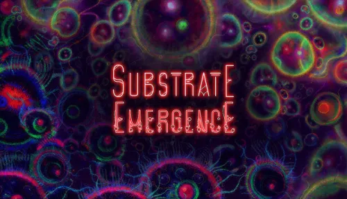 Substrate: Emergence