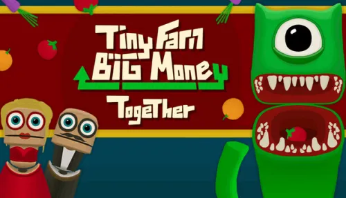 Tiny Farm Big Money Together