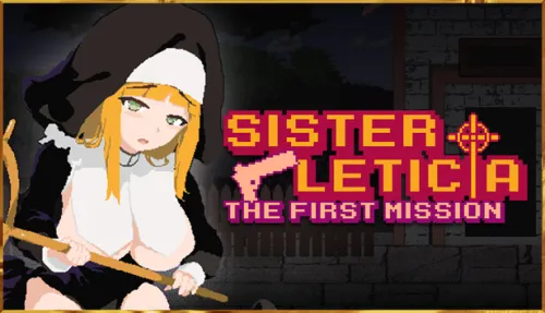 Sister Leticia: The First Mission!