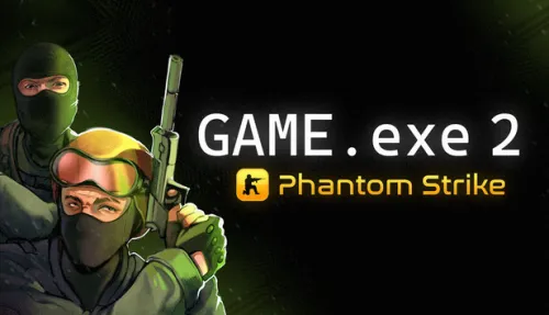 GAME.exe 2 - Phantom Strike