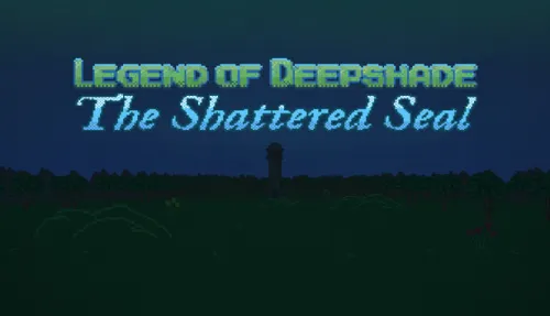 Legend of Deepshade: The Shattered Seal