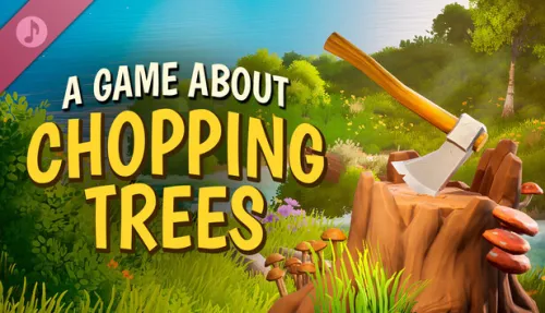 A Game About Chopping Trees Soundtrack