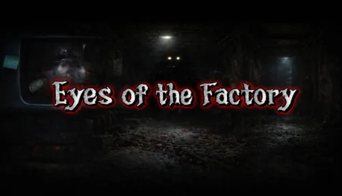 Eyes Of The Factory