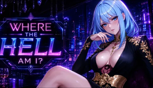 WHERE THE HELL AM I?