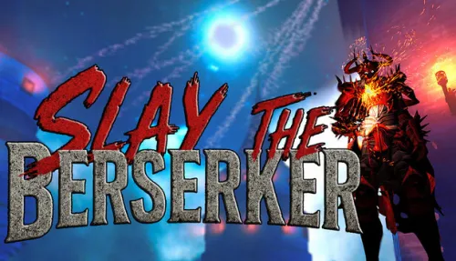 Slay The Berserker