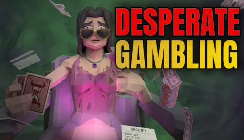 Desperate Gambling
