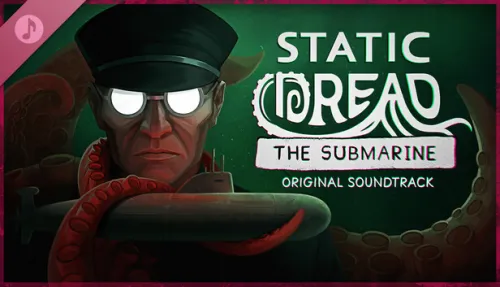 Static Dread: The Submarine - Original Soundtrack