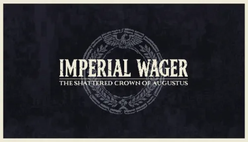 Imperial Wager: The Shattered Crown of Augustus