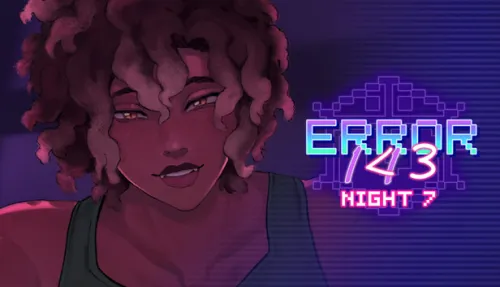 ERROR143 - Night 7