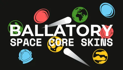 Ballatory - Space Core Skins