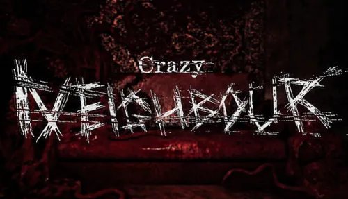 Crazy Neighbour