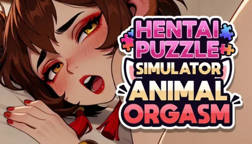 Hentai Puzzle Simulator: Animal Orgasm 💦🔞[ADULT NSFW]