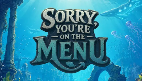 Sorry, You’re on the Menu