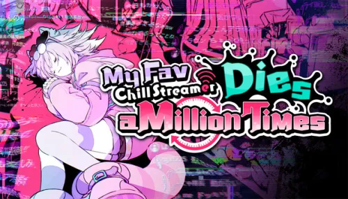 ゆるゆる生配信する推しは100万回死ぬ｜My Fav Chill Streamer Dies a Million Times